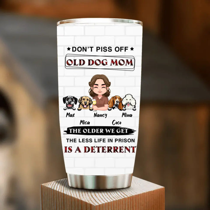 Custom Personalized Dog Mom Tumbler - Gift Idea For Dog Mom/Dog Lovers - Upto 4 Dogs - Don't Piss Off Old Dog Mom