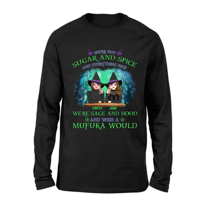 Personalized Sugar & Spice Witch Friends T-Shirt/Hoodie/Long sleeve/Sweatshirt - Up to 4 People - Gift Idea For Besties/Sisters/Friends - We're Not Sugar & Spice And Everything Nice