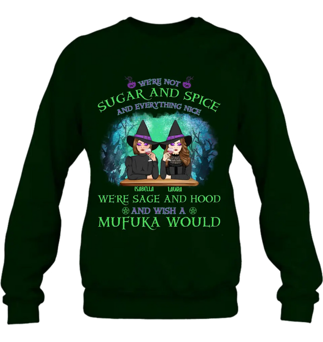 Personalized Sugar & Spice Witch Friends T-Shirt/Hoodie/Long sleeve/Sweatshirt - Up to 4 People - Gift Idea For Besties/Sisters/Friends - We're Not Sugar & Spice And Everything Nice