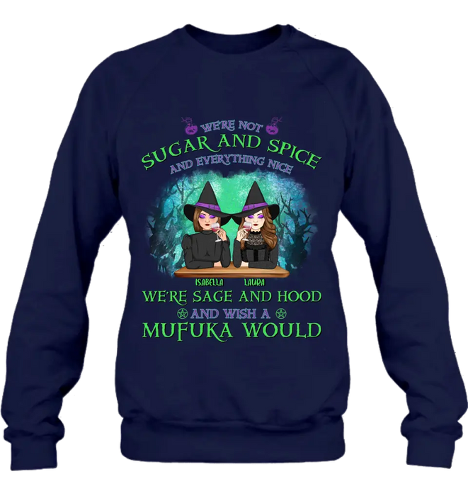 Personalized Sugar & Spice Witch Friends T-Shirt/Hoodie/Long sleeve/Sweatshirt - Up to 4 People - Gift Idea For Besties/Sisters/Friends - We're Not Sugar & Spice And Everything Nice