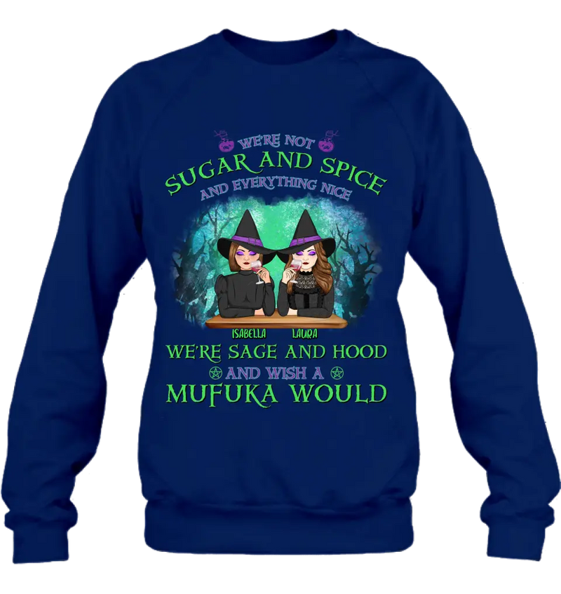 Personalized Sugar & Spice Witch Friends T-Shirt/Hoodie/Long sleeve/Sweatshirt - Up to 4 People - Gift Idea For Besties/Sisters/Friends - We're Not Sugar & Spice And Everything Nice