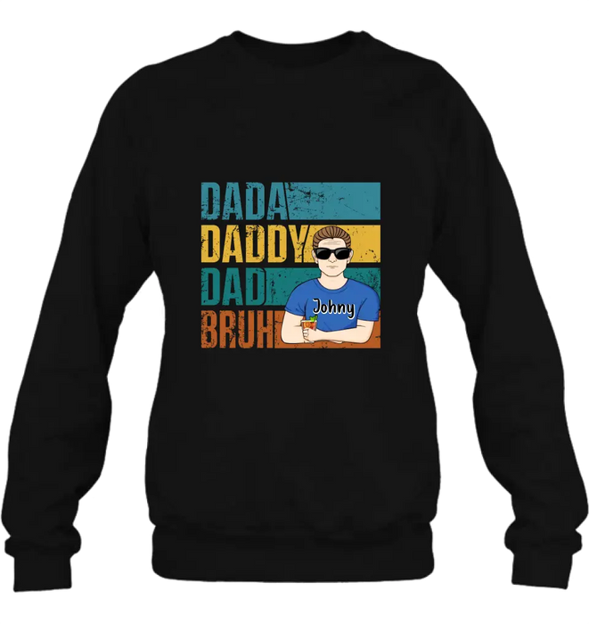 Custom Personalized Daddy Shirt/Hoodie/Long sleeve/Sweatshirt - Gift Idea For Father's Day - Dada Daddy Dad Bruh