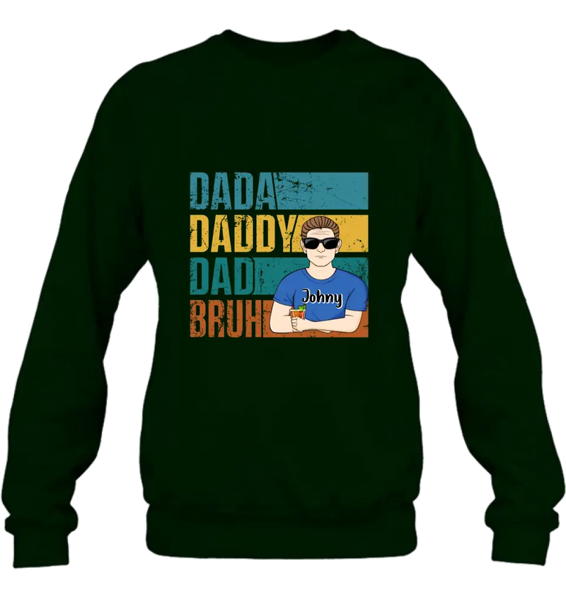 Personalized Daddy Shirt/Hoodie/Long sleeve/Sweatshirt - Gift Idea For Father's Day - Dada Daddy Dad Bruh