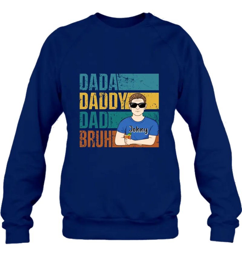 Personalized Daddy Shirt/Hoodie/Long sleeve/Sweatshirt - Gift Idea For Father's Day - Dada Daddy Dad Bruh