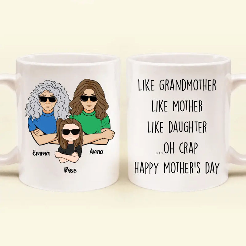 Personalized Mother's Day Coffee Mug - Gift Idea For Mother's Day - Like Grandmother Like Mother Like Daughter Oh Crap