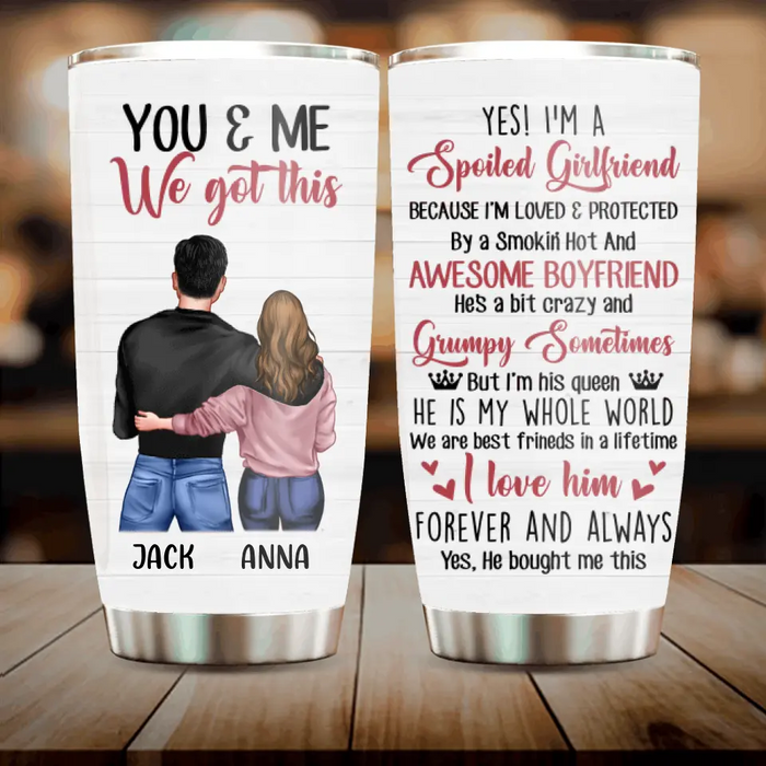 Custom Personalized Couple Tumbler - Gift Idea For Couple/Girlfriend/Boyfriend - Yes! I'm A Spoiled Girlfriend