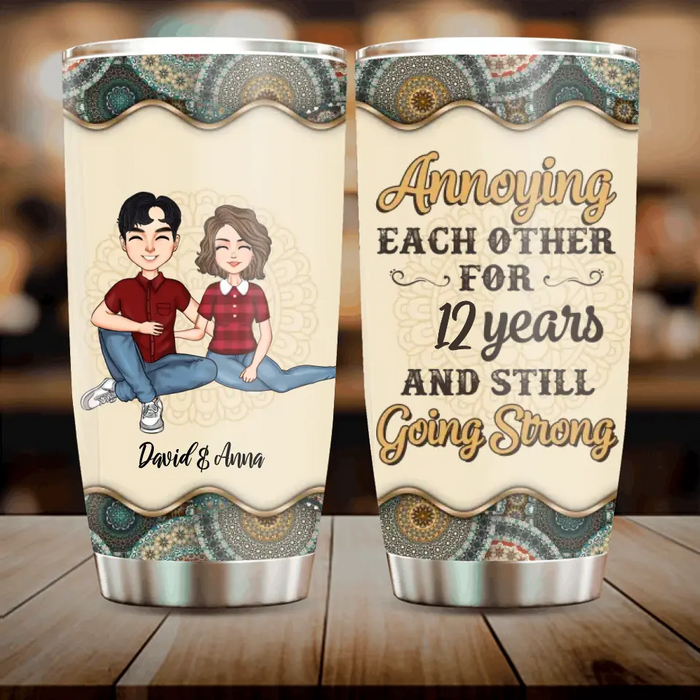 Custom Personalized Couple Tumbler - Gift Idea For Couple/Mother's Day/Father's Day - Annoying Each Other For 12 Years And Still Going Strong
