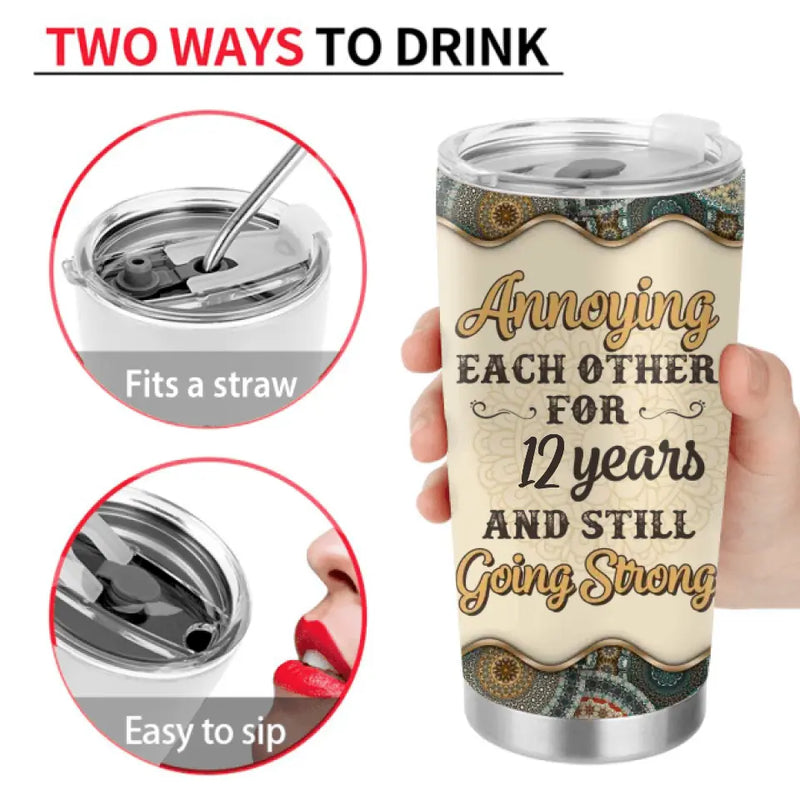 Personalized Couple Tumbler - Gift Idea For Couple/Mother's Day/Father's Day - Annoying Each Other For 12 Years And Still Going Strong