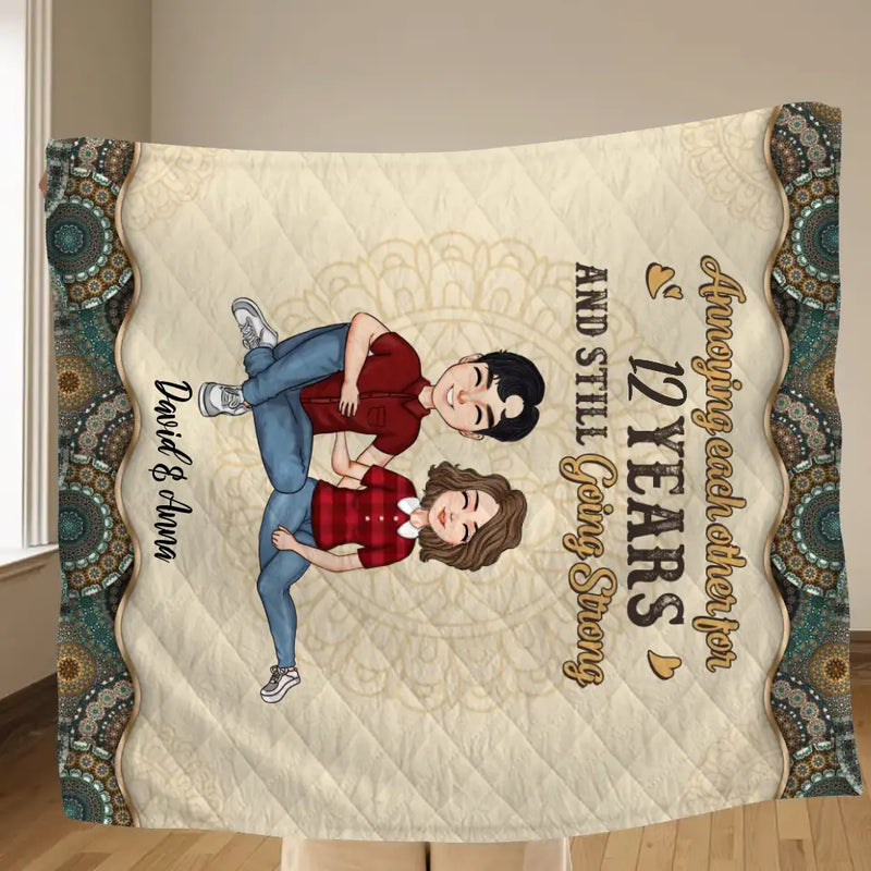 Personalized Couple Quilt/Fleece Throw Blanket - Gift Idea For Couple/Mother's Day/Father's Day - Annoying Each Other For 12 Years And Still Going Strong