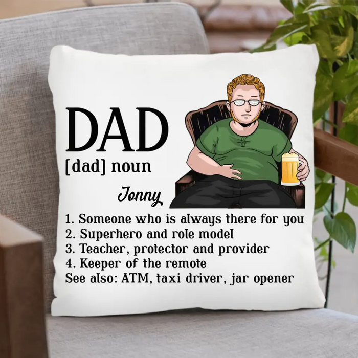 Custom Personalized Dad Pillow Cover - Father's Day Gift Idea for Dad - Someone Who Is Always There For You