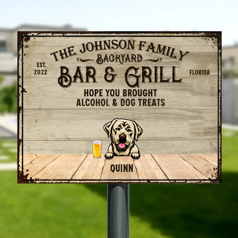 Personalized Dog Metal Sign - Up to 6 Dogs - Gift Idea for Dog Owners - Bar & Grill Hope You Brought Alcohol & Dog Treats
