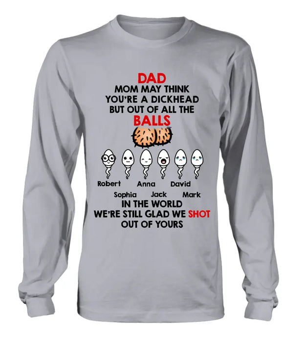 Custom Personalized Sperms Shirt/Hoodie/Sweatshirt/Long sleeve - Gift Idea For Father's Day - Upto 6 Sperms - We're Still Glad We Shot Out Of Yours