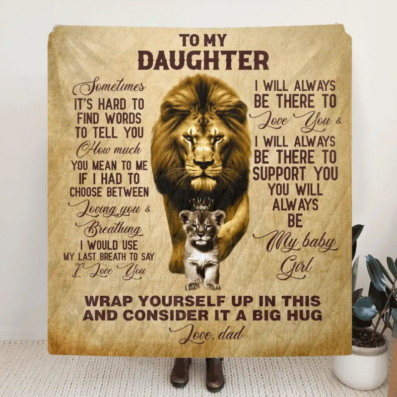 To My Daughter Fleece Throw Blanket/Quilt - Best Gift Idea To Daughter From Dad - I Will Always Be There To Love You