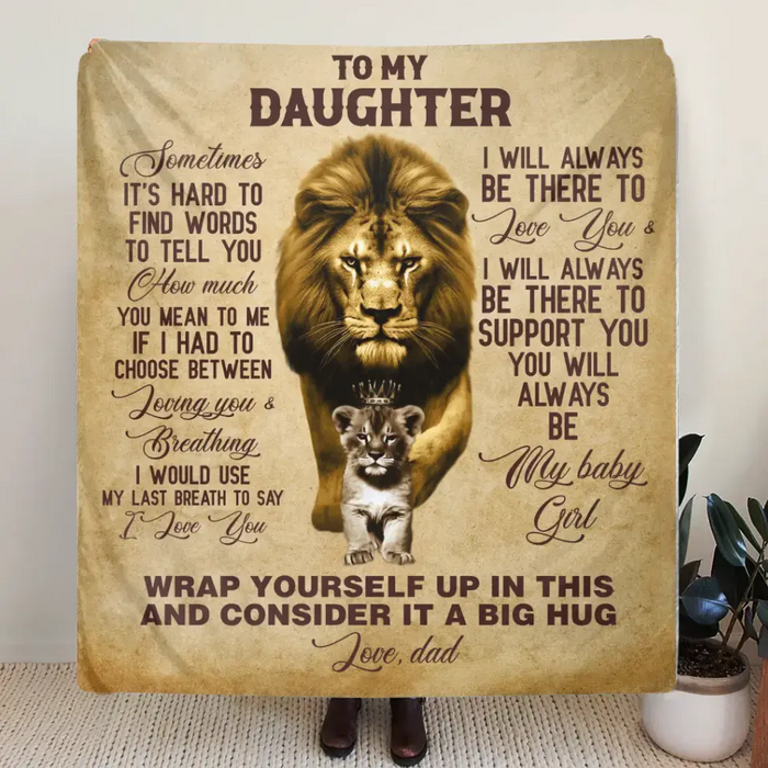 To My Daughter Single Layer Fleece/ Quilt - Best Gift Idea To Daughter From Dad - I Will Always Be There To Love You
