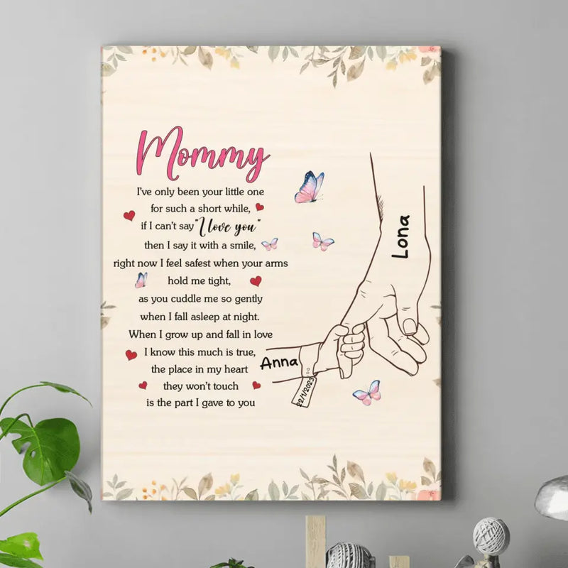 Personalized Hand Vertical Canvas - Gift Idea For Mother's Day - Up to 6 Kids - Mommy I've Only Been Your Little One For Such A Short While