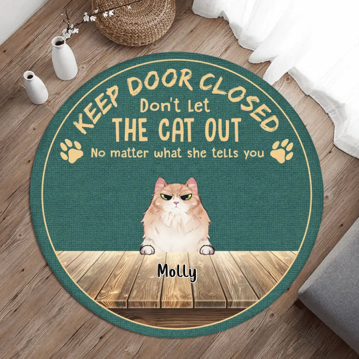 Custom Personalized Cat Round Rug - Upto 6 Cats - Mother's Day/Father's Day Gift Idea for Cat Lovers  - Keep Door Closed Don't Let The Cat Out