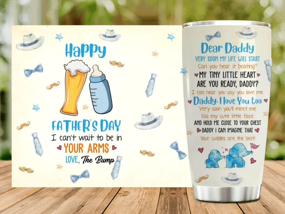 Custom Personalized Dear Daddy Tumbler - Gift Idea For Father's Day - Dear Daddy Very Soon My Life Will Start