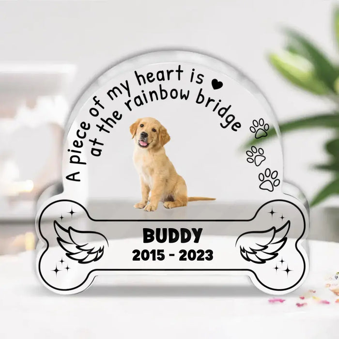 Personalized Memorial Dog Bone Acrylic Plaque - Memorial Gift Idea For Dog Lovers - A Piece of My Heart Is At The Rainbow Bridge