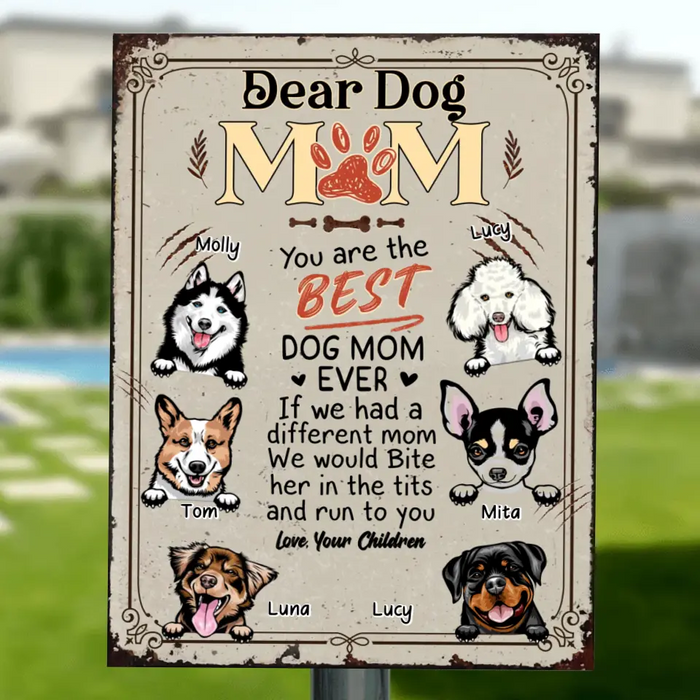 Custom Personalized Pet Metal Sign - Gift Idea For Dog Mom/Cat Dad On Mother's Day/ Father's Day - You Are The Best Dog Mom Ever