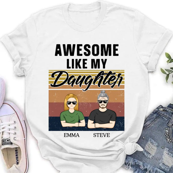 Custom Personalized Father Shirt - Upto 5 People - Gift Idea For Father's Day - Awesome Like My Daughter