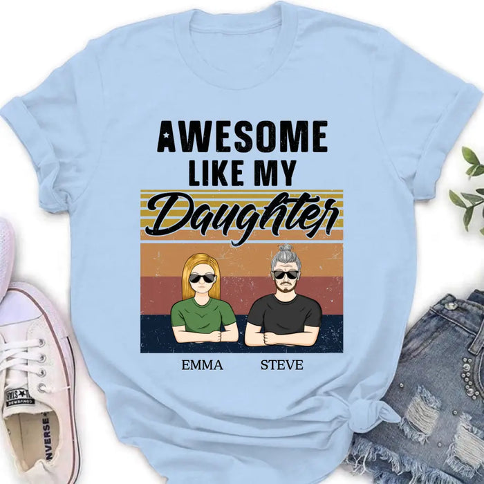 Custom Personalized Father Shirt - Upto 5 People - Gift Idea For Father's Day - Awesome Like My Daughter
