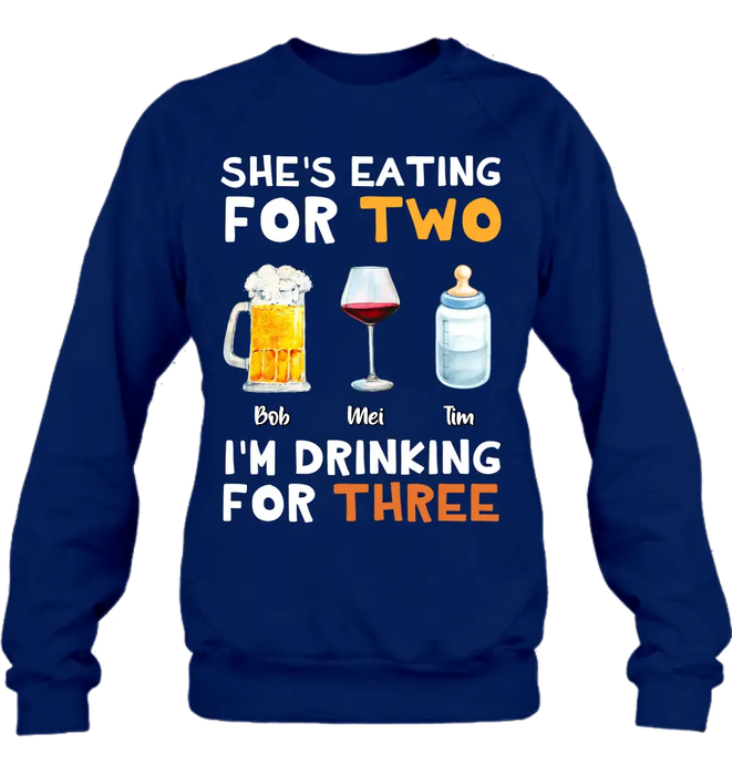 She's Eating For Two I'm Drinking For Three - Personalized Shirt/ Hoodie - Gift Idea For Father's Day 2023