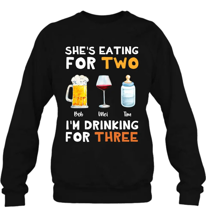 She's Eating For Two I'm Drinking For Three - Personalized Shirt/ Hoodie - Gift Idea For Father's Day 2023