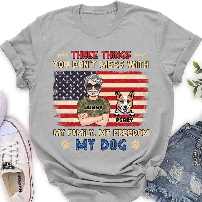 Custom Personalized Shirt/Hoodie - Upto 4 Dogs - Father's Day Gift Idea for Veteran/Dog Lovers - Three Things You Don't Mess With My Family My Freedom My Dog