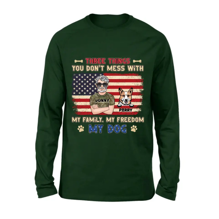 Custom Personalized Shirt/Hoodie - Upto 4 Dogs - Father's Day Gift Idea for Veteran/Dog Lovers - Three Things You Don't Mess With My Family My Freedom My Dog