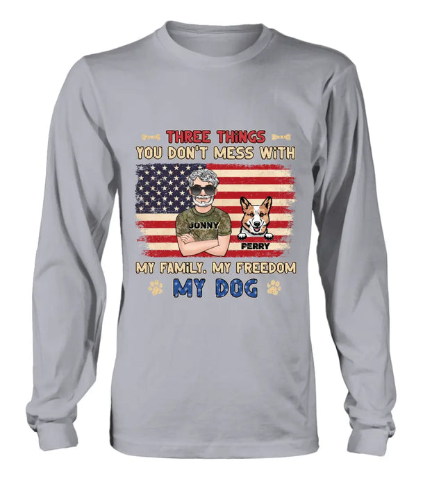 Custom Personalized Shirt/Hoodie - Upto 4 Dogs - Father's Day Gift Idea for Veteran/Dog Lovers - Three Things You Don't Mess With My Family My Freedom My Dog