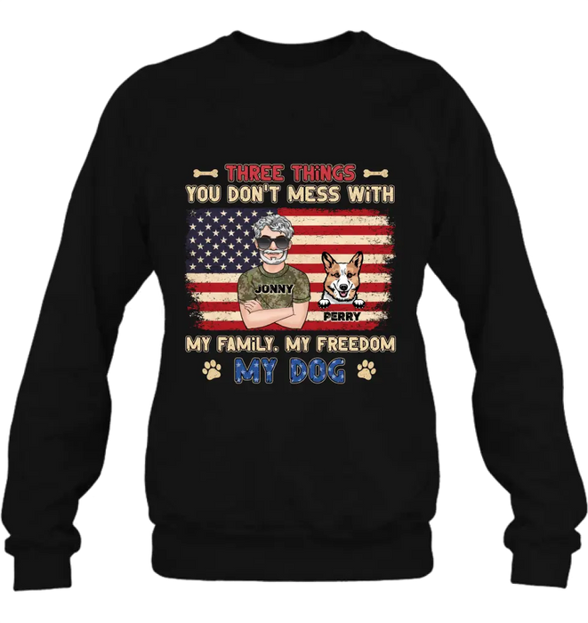 Custom Personalized Shirt/Hoodie - Upto 4 Dogs - Father's Day Gift Idea for Veteran/Dog Lovers - Three Things You Don't Mess With My Family My Freedom My Dog