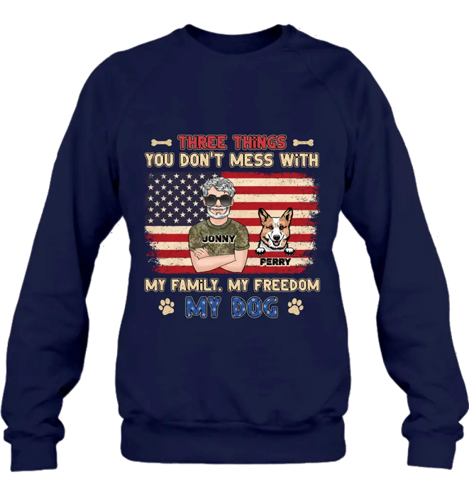Custom Personalized Shirt/Hoodie - Upto 4 Dogs - Father's Day Gift Idea for Veteran/Dog Lovers - Three Things You Don't Mess With My Family My Freedom My Dog