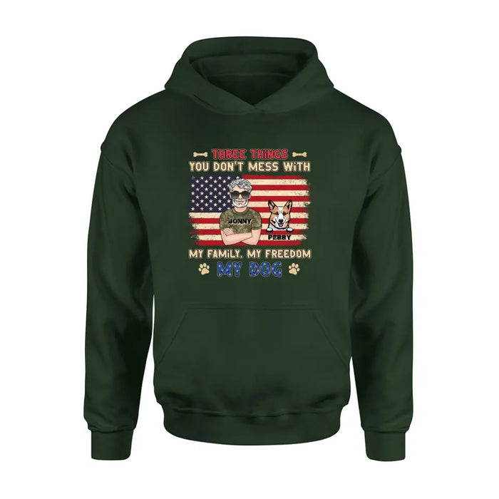 Custom Personalized Shirt/Hoodie - Upto 4 Dogs - Father's Day Gift Idea for Veteran/Dog Lovers - Three Things You Don't Mess With My Family My Freedom My Dog