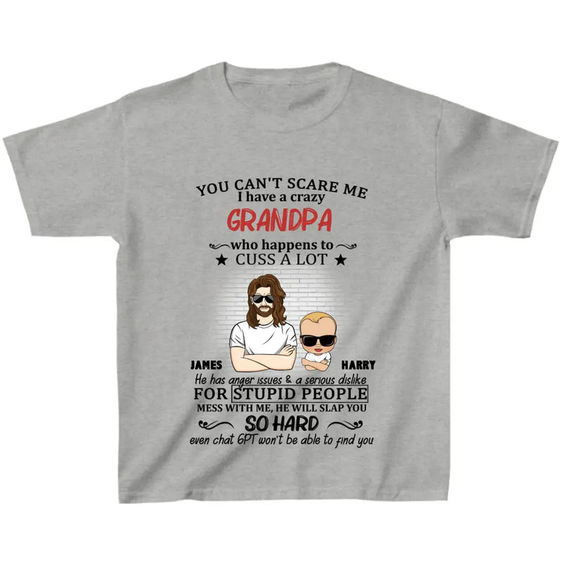 Personalized Kid T-Shirt/Shirt - Gift Idea For Baby/Mother's Day/Father's Day - You Can't Scare Me I Have A Crazy Grandpa