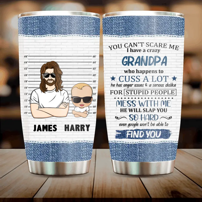 Custom Personalized Kid & Grandpa Tumbler - Gift Idea For Kid/Mother's Day/Father's Day - You Can't Scare Me I Have A Crazy Grandpa