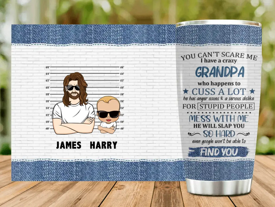 Custom Personalized Kid & Grandpa Tumbler - Gift Idea For Kid/Mother's Day/Father's Day - You Can't Scare Me I Have A Crazy Grandpa