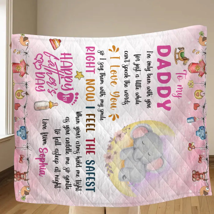 Custom Personalized Father's Day Quilt/Single Layer Fleece Blanket - Gift Idea For Father's Day 2024 - To My Daddy I've Only Been With You For Just A Little While