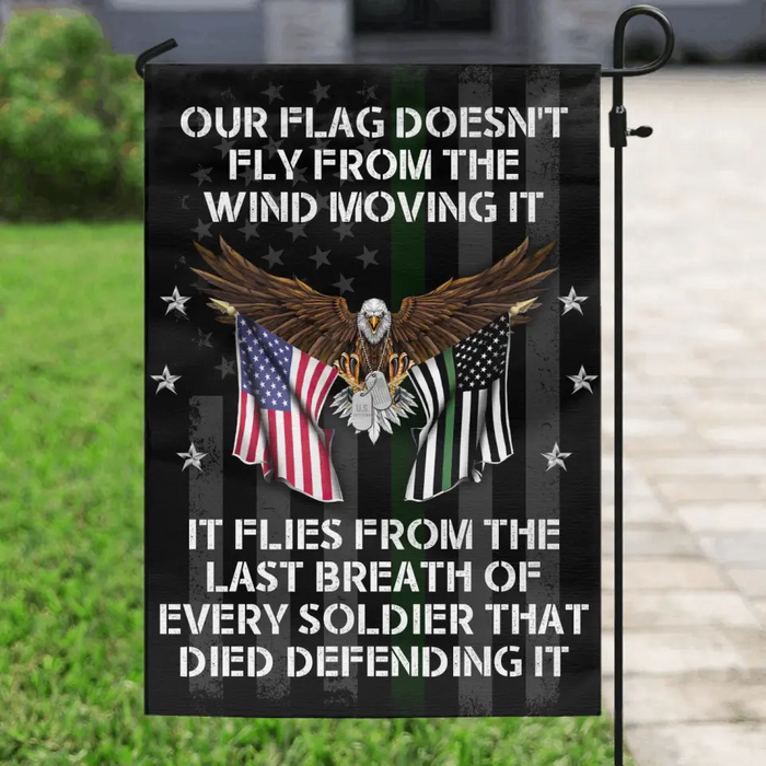 Custom Personalized Veteran Flag Sign - Memorial Gift Idea/ Independence Day Gift  - Our Flag Doesn't Fly from The Wind Moving It It Flies From The Last Breath Of Every Soldier That Died Defending It