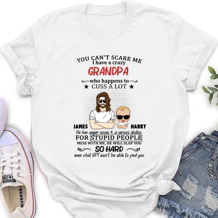 Custom Personalized Kid T-Shirt/Shirt - Gift Idea For Baby/Mother's Day/Father's Day - You Can't Scare Me I Have A Crazy Grandpa