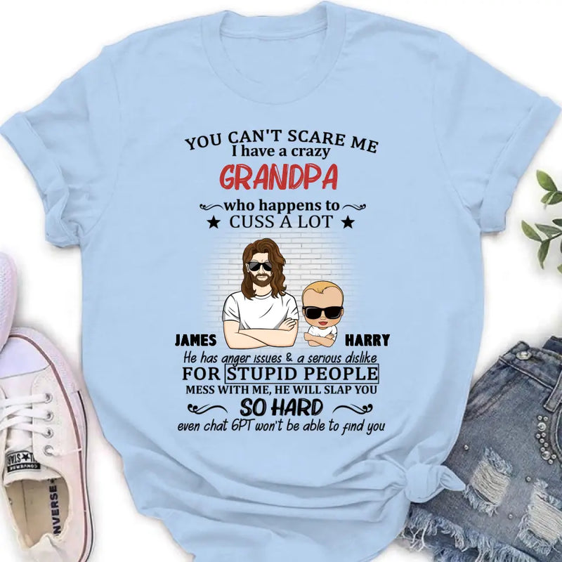 Personalized Kid T-Shirt/Shirt - Gift Idea For Baby/Mother's Day/Father's Day - You Can't Scare Me I Have A Crazy Grandpa