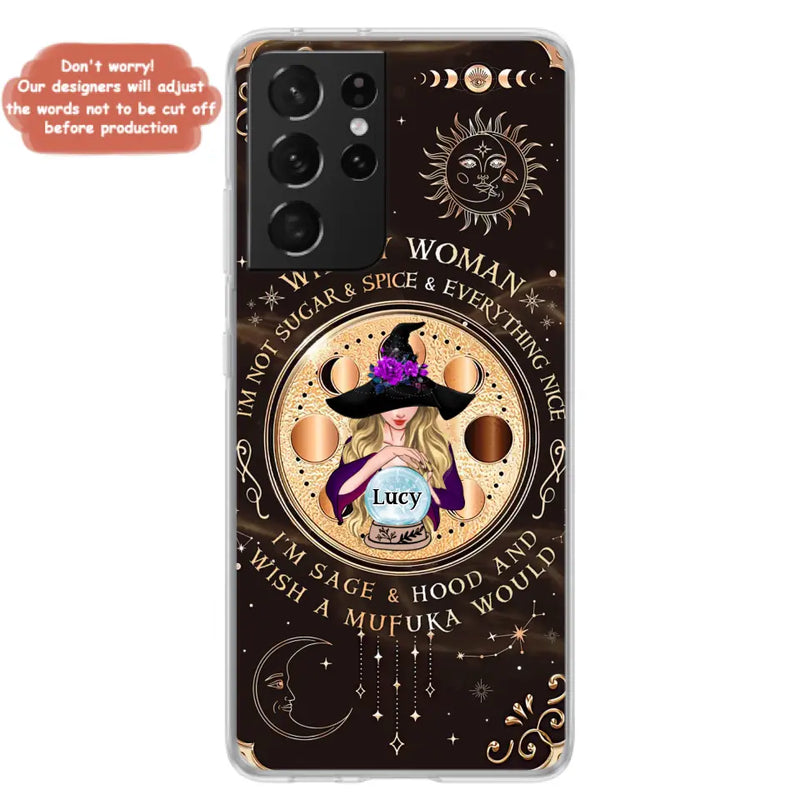 Personalized Witchy Woman Phone Case - Gift Idea For Witch/Friends/Birthday/Halloween Day - I'm Not Sugar & Spice & Everything Nice - Case For iPhone/Samsung