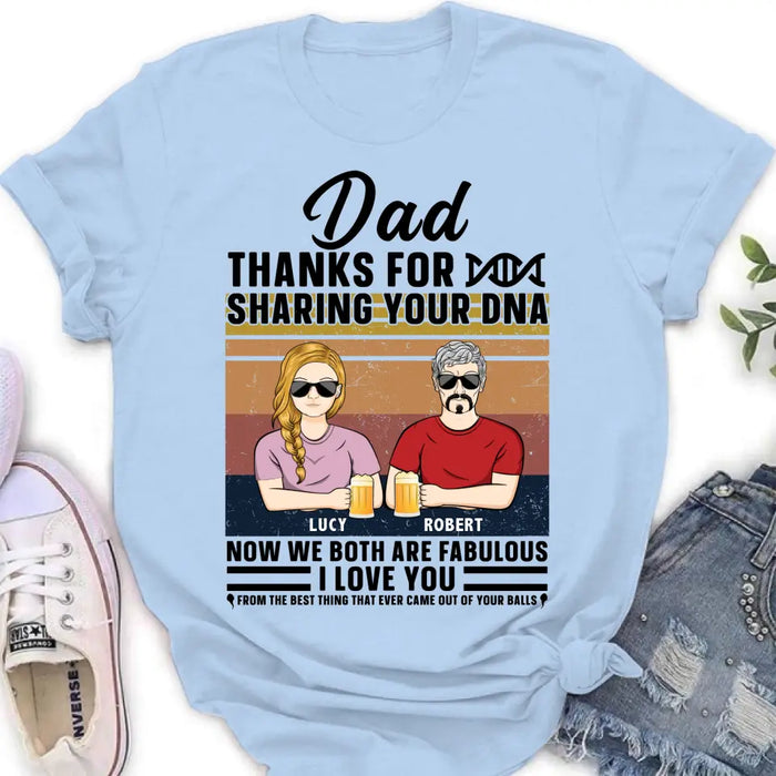 Custom Personalized Father T-Shirt/ Long Sleeve/ Sweatshirt/ Hoodie - Upto 5 People - Gift Idea For Father's Day - Dad Thanks For Sharing Your DNA