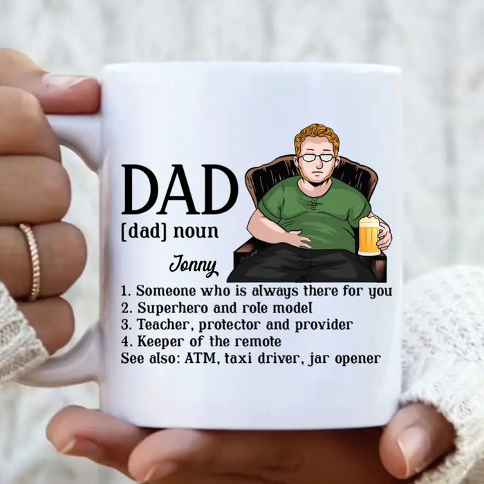 Custom Personalized Dad Coffee Mug - Father's Day Gift Idea for Dad - Someone Who Is Always There For You