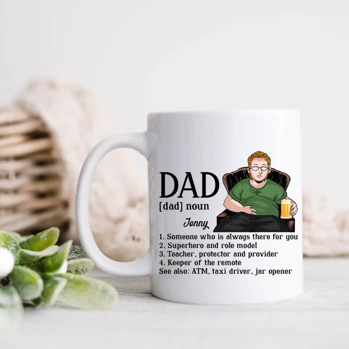 Custom Personalized Dad Coffee Mug - Father's Day Gift Idea for Dad - Someone Who Is Always There For You