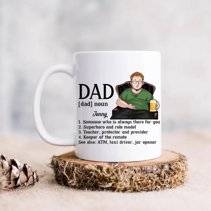 Custom Personalized Dad Coffee Mug - Father's Day Gift Idea for Dad - Someone Who Is Always There For You
