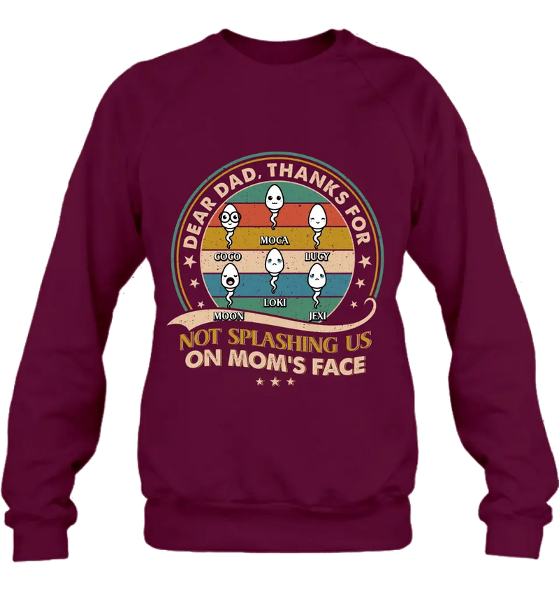 Personalized Sperms Shirt/Hoodie/Long sleeve/Sweatshirt - Gift Idea For Father's Day - Up to 6 Sperms - Thanks For Not Splashing Us On Mom's Face