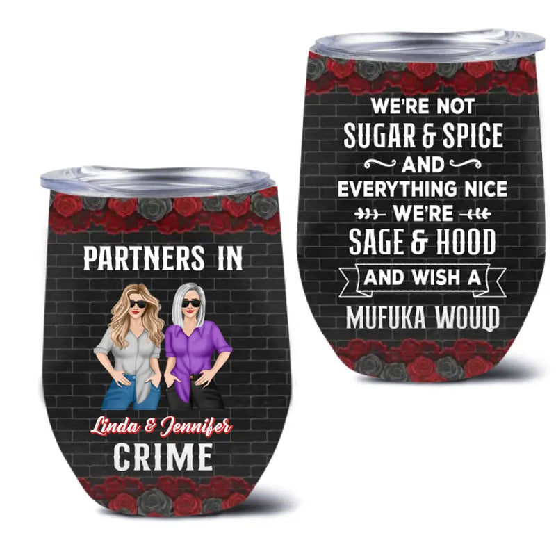 Personalized Bestie Wine Tumbler - Gift Idea For Best Friend/Bestie - We're Not Sugar & Spice And Everything Nice