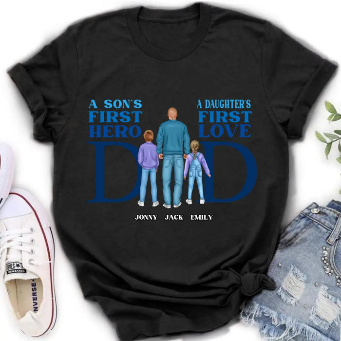 Custom Personalized Dad T-Shirt/ Long Sleeve/ Sweatshirt/ Hoodie - Gift Idea For Father's Day - A Son's First Hero A Daughter's First Love