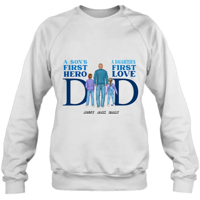 Custom Personalized Dad T-Shirt/ Long Sleeve/ Sweatshirt/ Hoodie - Gift Idea For Father's Day - A Son's First Hero A Daughter's First Love