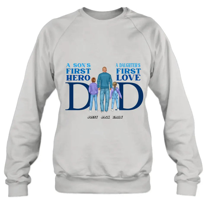 Custom Personalized Dad T-Shirt/ Long Sleeve/ Sweatshirt/ Hoodie - Gift Idea For Father's Day - A Son's First Hero A Daughter's First Love